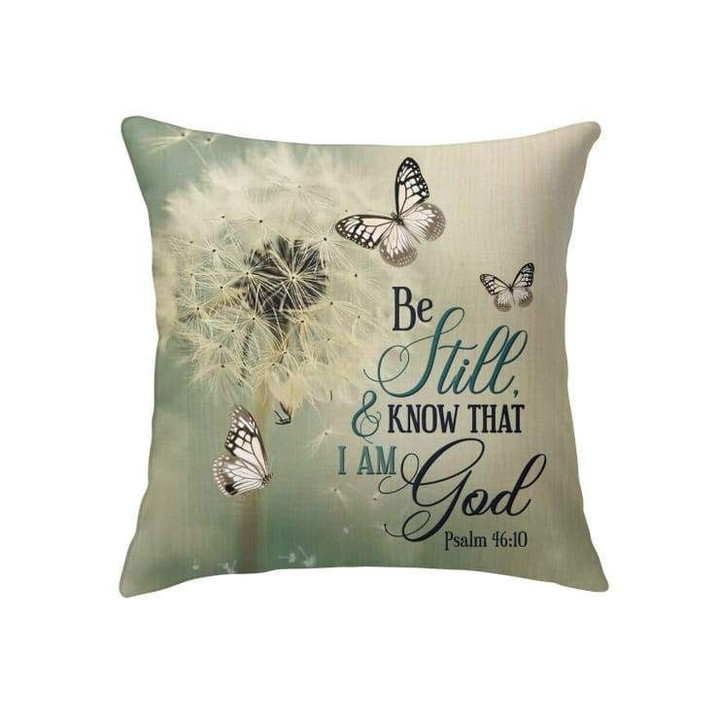 Be Still and Know Psalm 46:10, Dandelion Butterfly Christian pillow - Christian pillow, Jesus pillow, Bible Pillow - Spreadstore