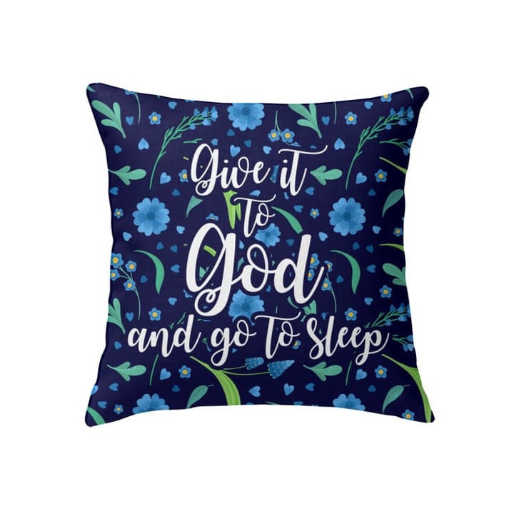 Give it to God and go to sleep Christian pillow - Christian pillow, Jesus pillow, Bible Pillow - Spreadstore