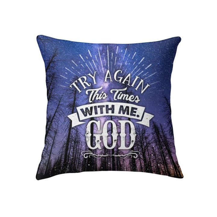 Try again this time with me God Christian pillow - Christian pillow, Jesus pillow, Bible Pillow - Spreadstore