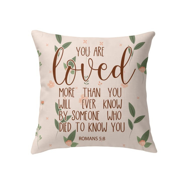 You are loved Romans 5:8 Bible verse pillow - Christian pillow, Jesus pillow, Bible Pillow - Spreadstore
