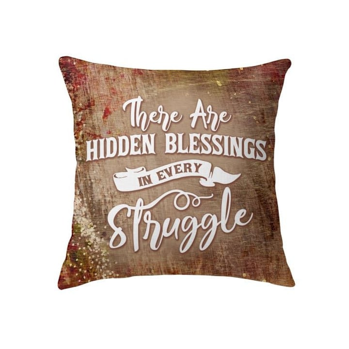 There are hidden blessings in every struggle Christian pillow - Christian pillow, Jesus pillow, Bible Pillow - Spreadstore