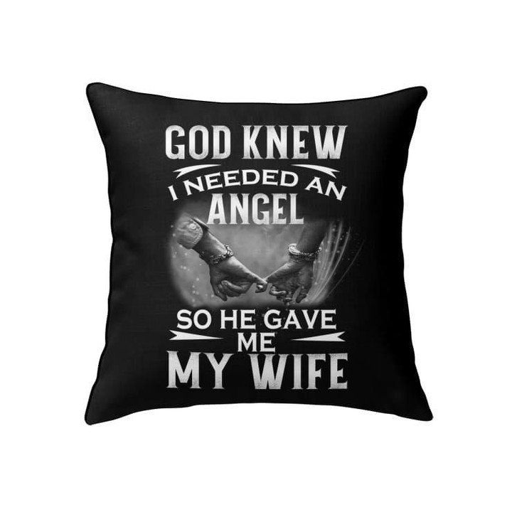 God knew I needed an angel so He gave me my wife Christian pillow - Christian pillow, Jesus pillow, Bible Pillow - Spreadstore