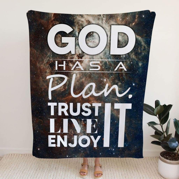 God has a plan trust it live it enjoy it Christian blanket - Gossvibes