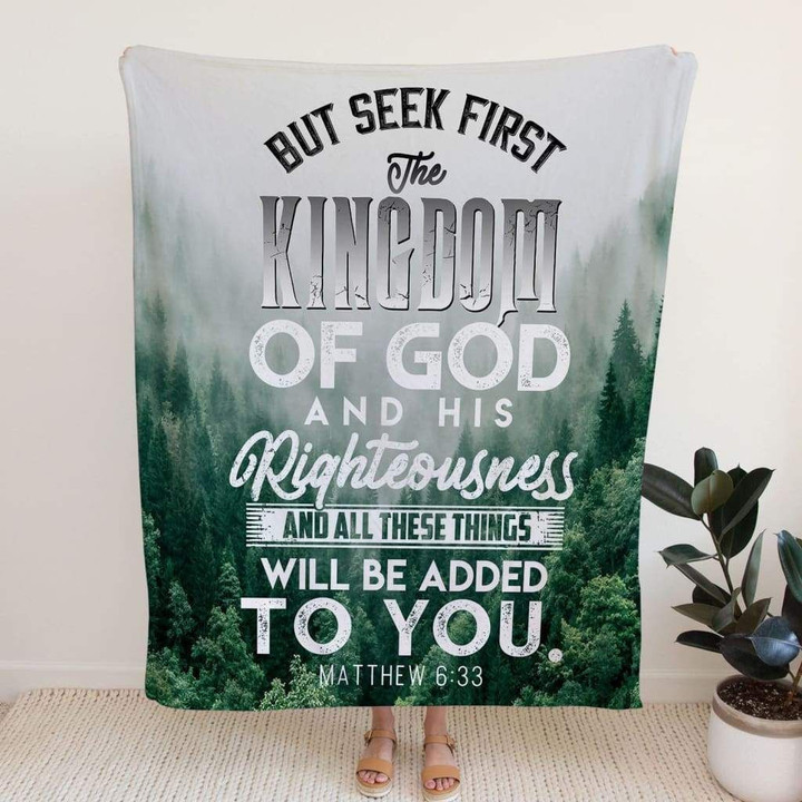 But seek first the kingdom of God Matthew 6:33 Bible verse blanket - Gossvibes