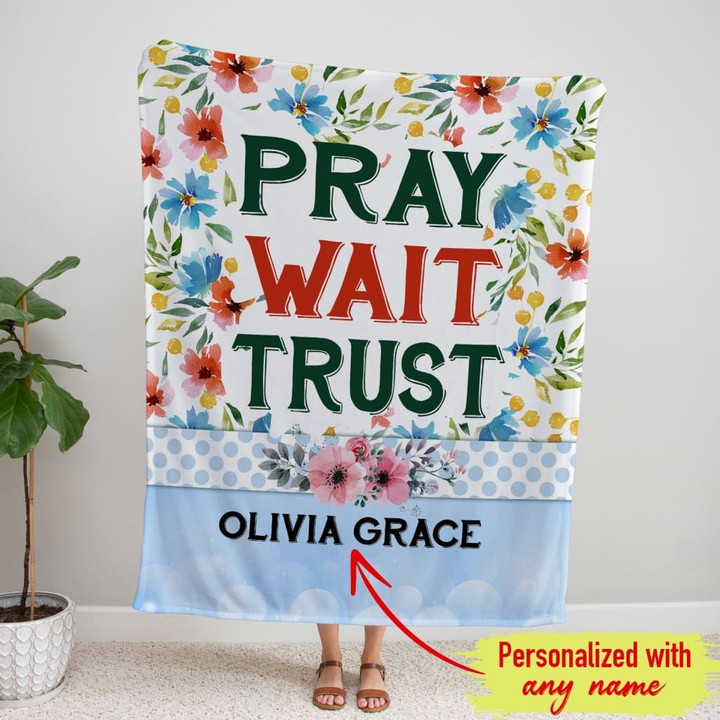 Pray wait trust personalized name Christian blanket - Gossvibes