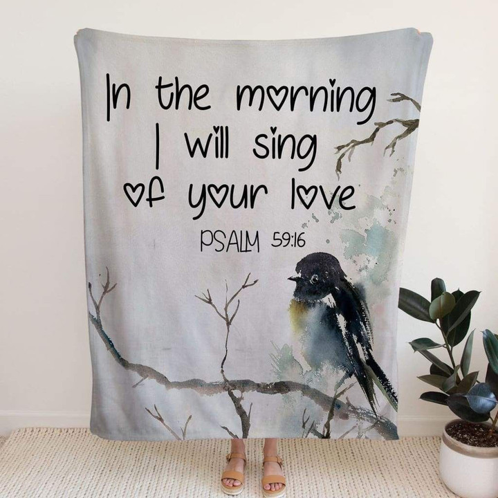 In the morning I will sing of your love Psalm 59:16 Christian blanket - Gossvibes
