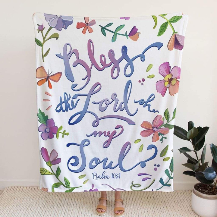 Bless the Lord oh my soul Psalm 103:1 Bible verse blanket - Gossvibes