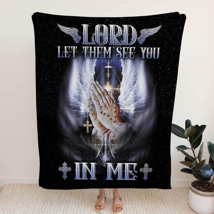 Lord let them see you in me Christian blanket - Gossvibes