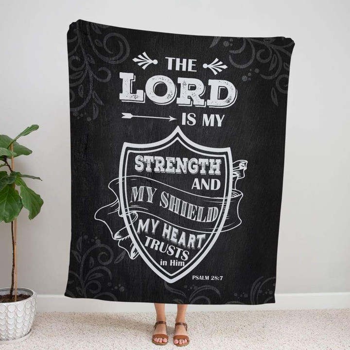 Psalm 28:7 The Lord is my strength and my shield Christian blanket - Gossvibes
