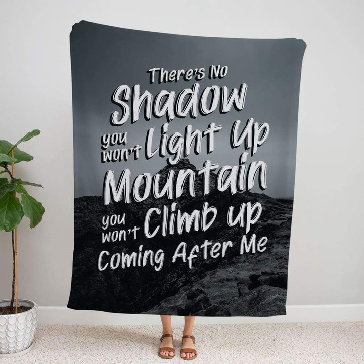 There's no shadow You won't light up mountain Christian blanket - Gossvibes