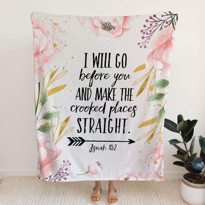 I will go before you Isaiah 45:2 Bible verse blanket - Gossvibes