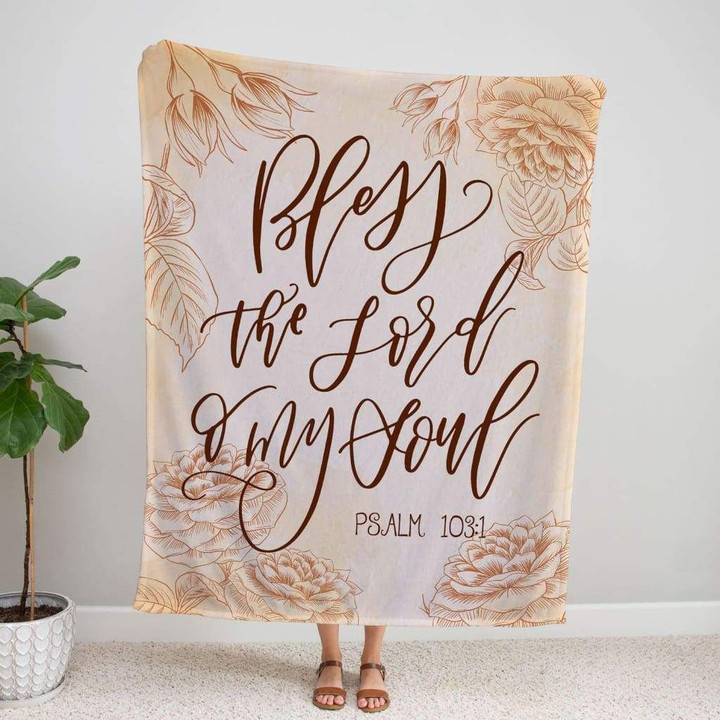 Bless the Lord o my soul Psalm 103:1 Bible verse blanket - Gossvibes