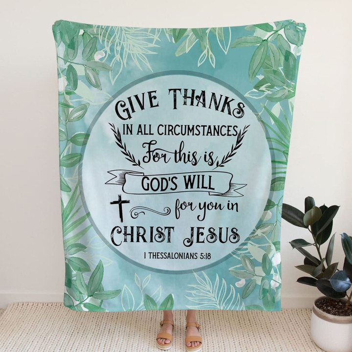 Give thanks in all circumstances 1 Thessalonians 5:18 Bible verse blanket - Gossvibes