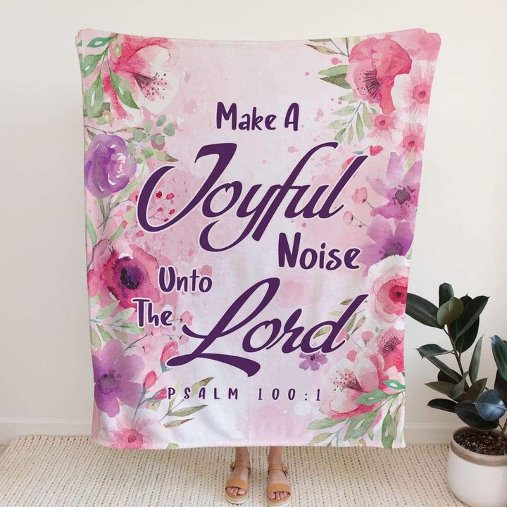 Make a joyful noise unto the Lord Psalm 100:1 KJV Bible verse blanket - Gossvibes