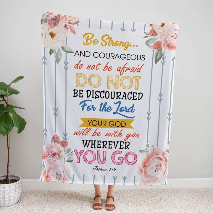 Be strong and courageous Joshua 1:9 Bible verse blanket - Gossvibes