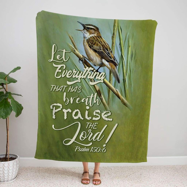 Let everything that has breath praise the Lord Psalm 150:6 Christian blanket - Gossvibes