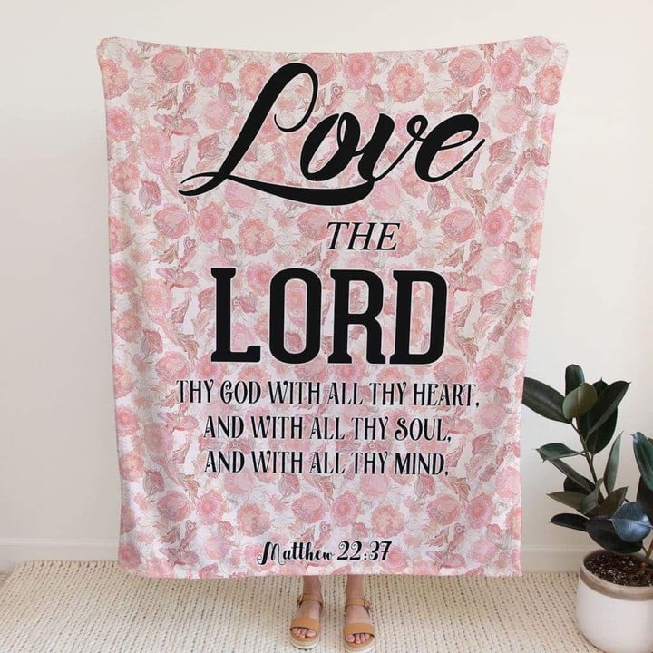 Matthew 22:37 Love the Lord your God with all your heart Christian blanket - Gossvibes