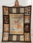 All Things Are Possible With Coffee And A Dog Chihuahua Dog Fleece Blanket - spreadstores
