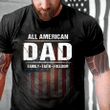 4th Of July Shirt, Dad Shirt, All American Dad Family Faith Freedom T-Shirt KM2906 - spreadstores