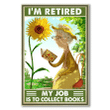 A Woman Love Reading Books And Sunflower Wall Art Canvas I'm Retired - My Job Is To Collect Books Canvas - spreadstores