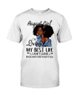 Birthday Shirt, Birthday Girl Shirt, August Girl, I'm Living My Best Life T-Shirt KM0607 - spreadstores