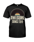Awesome Since'80, Limited Edition 41st Birthday Gifts For Him For Her, Birthday Unisex T-Shirt KM0704 - spreadstores