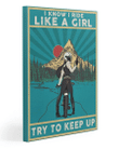 Biking Canvas I Know I Ride Like A Girl Try To Keep Up Matte Canvas - spreadstores