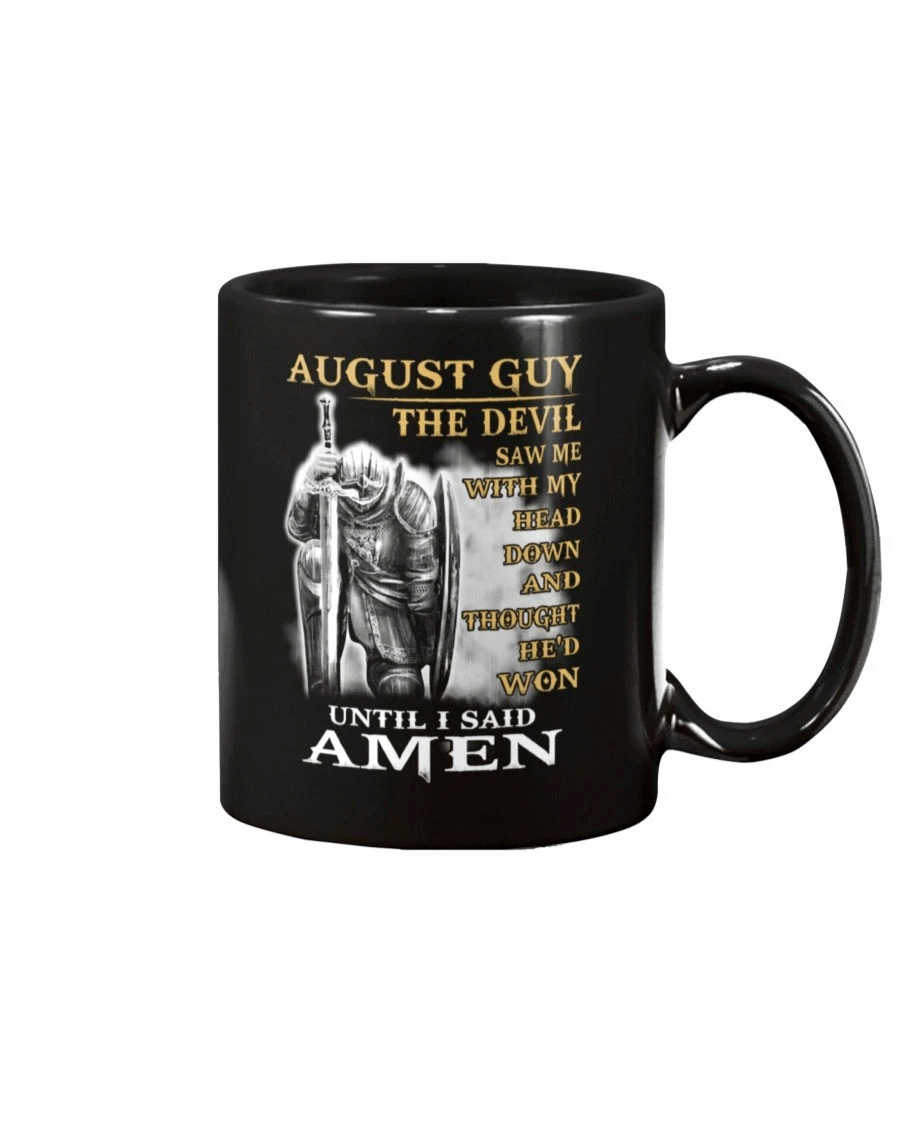 August Guy The Devil Saw Me With Head Down And Thought He'd Won Until I Said Amen Mug - spreadstores