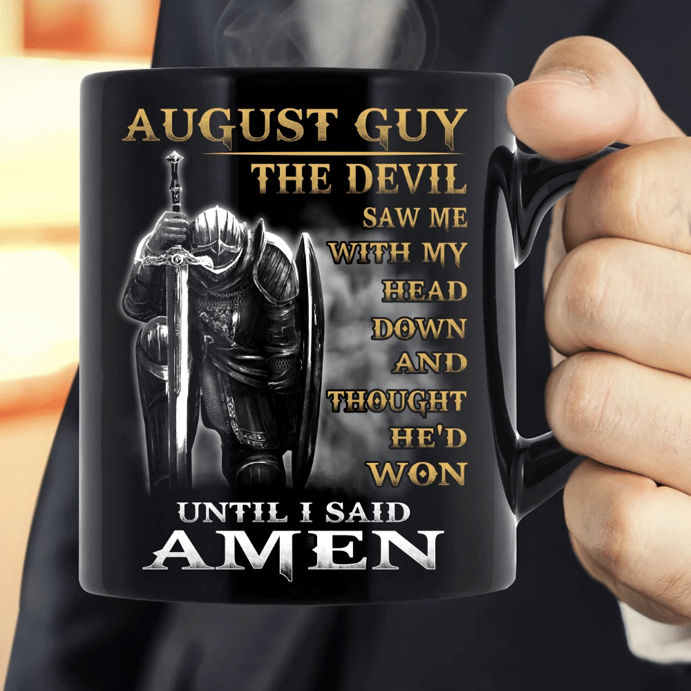August Guy The Devil Saw Me With Head Down And Thought He'd Won Until I Said Amen Mug - spreadstores