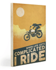 Biking Wall Art Canvas Biker Canvas When Life Gets Complicated I Ride Matte Canvas - spreadstores