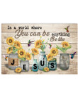 Christian Wall Art, In A World Where You Can Be Anything Jesus Canvas - spreadstores