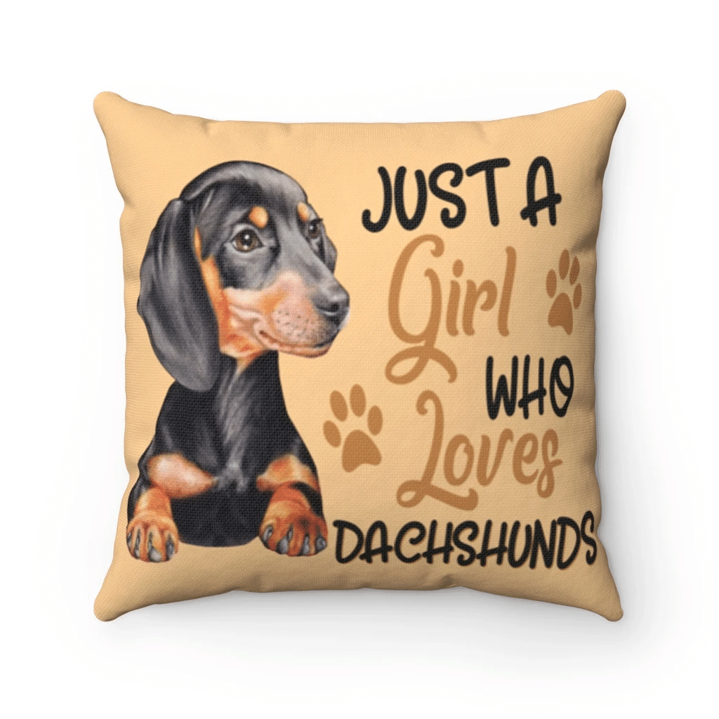 Dachshunds Dog Pillow, Gift For Dog Lovers, Just A Girl Who Loves Dachshunds Pillow - spreadstores