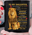 Daughter Mug, To My Daughter, Never Feel That You Are Alone Lion Mug, Gift For Your Daughter From Dad - Spreadstores