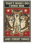 Funny Cats Canvas That What I Do I Drink Beer And I Forget Things Canvas, Gift For Cat Lovers - Spreadstores