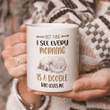 Doodle Dog Coffee Mug, Dog Lovers Gifts, First Thing I See Every Morning Is A Doodle Who Loves Me Mug - Spreadstores