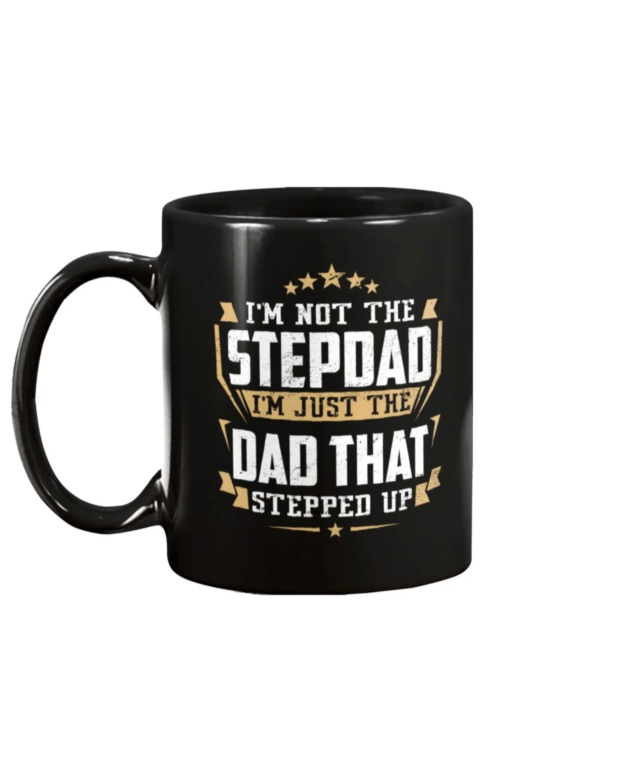 Father's Day Gift Ideas, Step Dad Mug, I'm Not The Step Dad I'm Just The Dad That Stepped Up Mug - Spreadstores