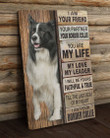 Dog Canvas, I Am Your Friend, Your Partner, You Are My Life, I Will Be Yours Faithful, Border Collie Dog Canvas - Spreadstores