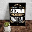 Father's Day Gift Ideas, Step Dad Wall Art, I'm Not The Step Dad I'm Just The Dad That Stepped Up Canvas - Spreadstores