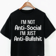 Funny Quote Shirt, Funny Shirt Saying, I'm Not Anti-Social KM2105 Unisex T-Shirt - Spreadstores