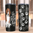 Dog Tumblers, Beagle Dog Tumblers, Gifts For Dog Lover, Life Is Better With A Dog Skinny Tumblers - Spreadstores