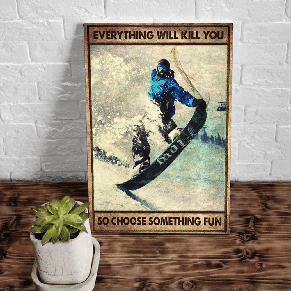 Everything Will Kill You So Choose Something Fun, Vintage Skiing Canvas - Spreadstores