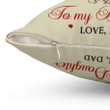 Daughter Pillow, Gifts For Daughter, To My Daughter I Want You To Believe Deep In Your Heart Pillow - Spreadstores