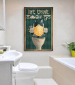 Funny Bathroom Decor, Let That Go, Cat Lover Canvas Wall Art Decor - Spreadstores