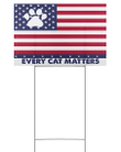 Every Cat Matters Yard Sign - Spreadstores