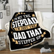 Father's Day Gift Ideas, Step Dad Blanket, I'm Not The Step Dad I'm Just The Dad That Stepped Up Sherpa Blanket - Spreadstores