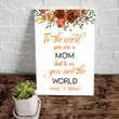 Gift For Mother's Day, Gift For Mom From Children, To The World You Are A Mom But To Us You Are The World, Mom Canvas - Spreadstores