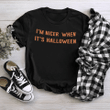 Halloween Shirt, I'm Nicer When It's Halloween T-Shirt KM2408 - Spreadstores