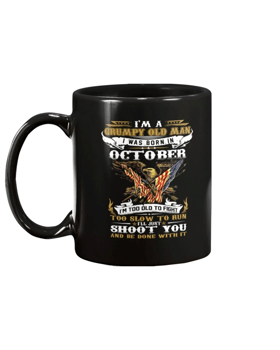 I'm A Grumpy Old Veteran I Was Born In October I'm Too Old To Fight Mug - Spreadstores