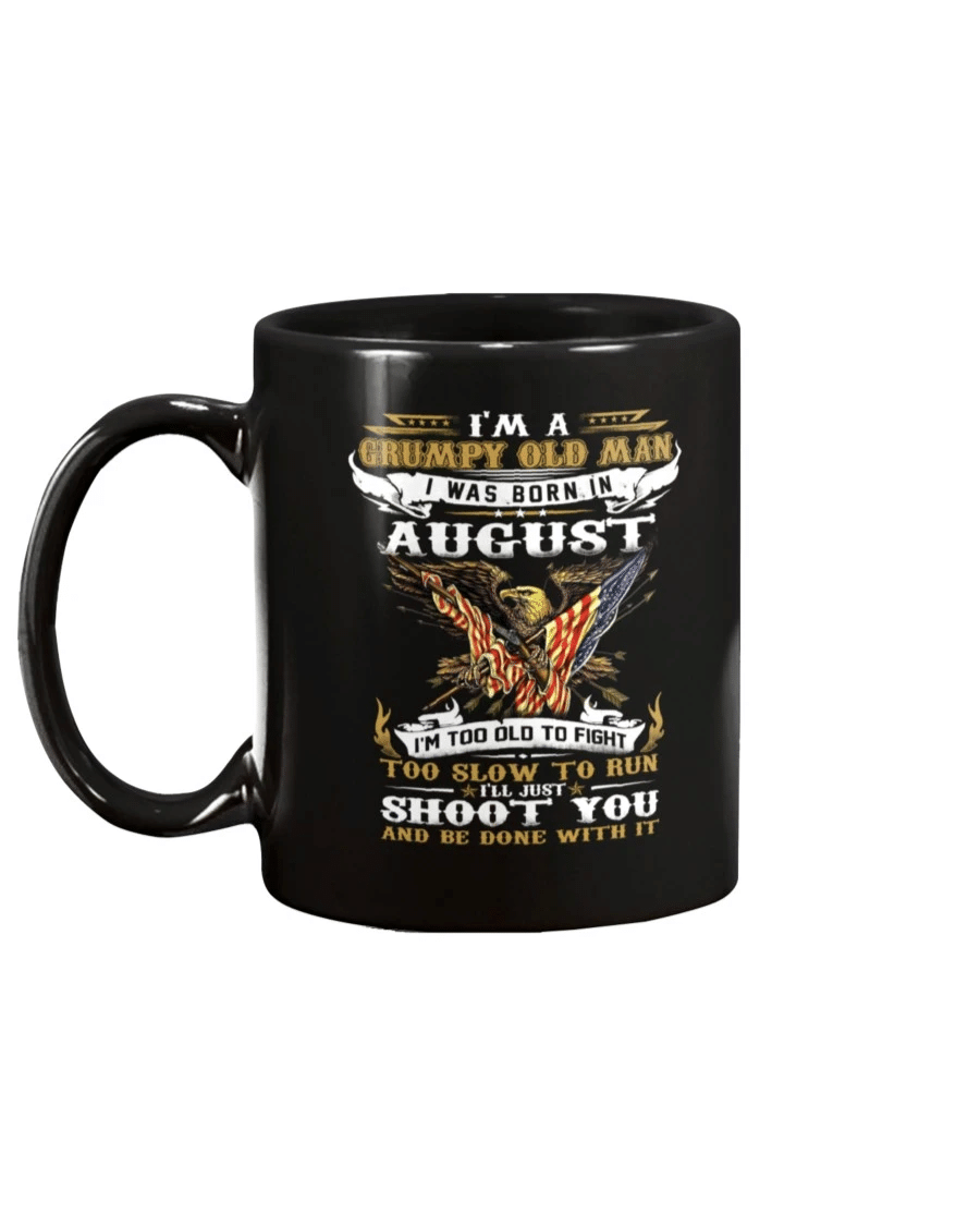 I'm A Grumpy Old Veteran I Was Born In August I'm Too Old To Fight Mug - Spreadstores