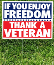 If You Enjoy Freedom Thank A Veteran Yard Sign - Spreadstores